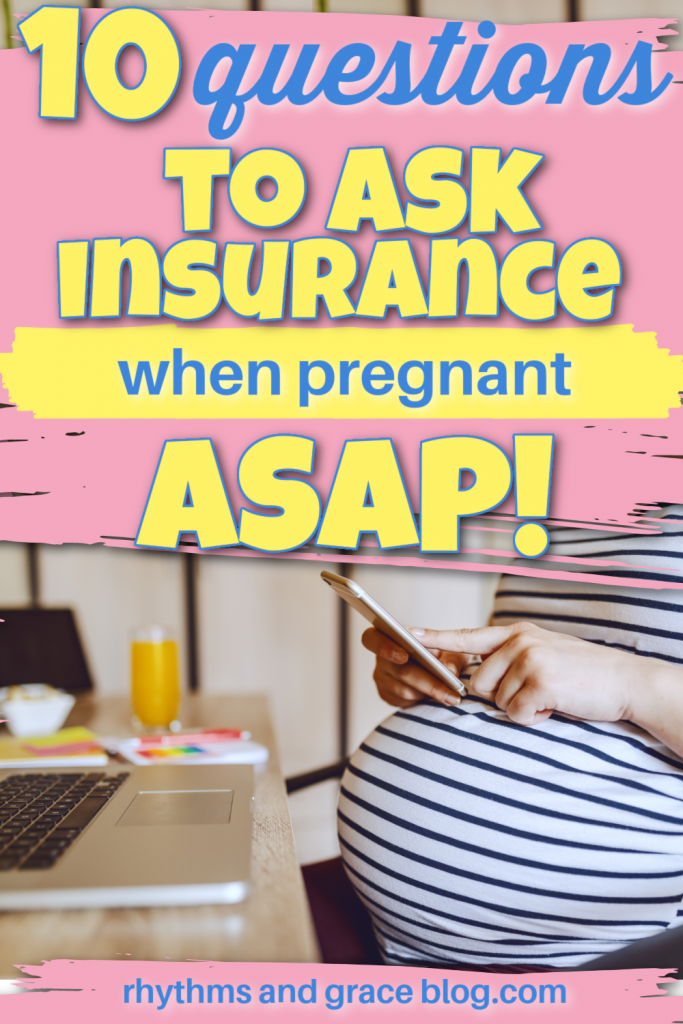 questions to ask insurance when pregnant